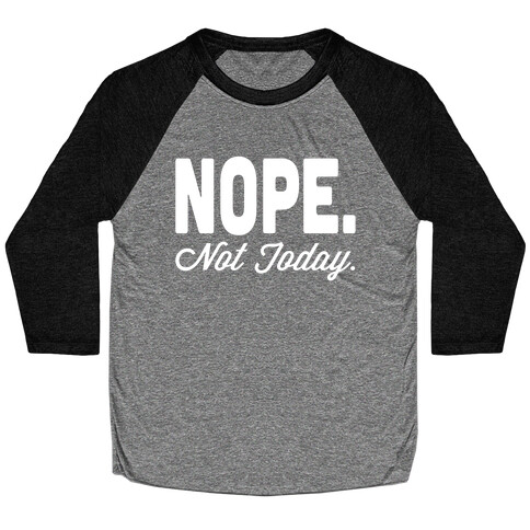 Nope. Baseball Tee