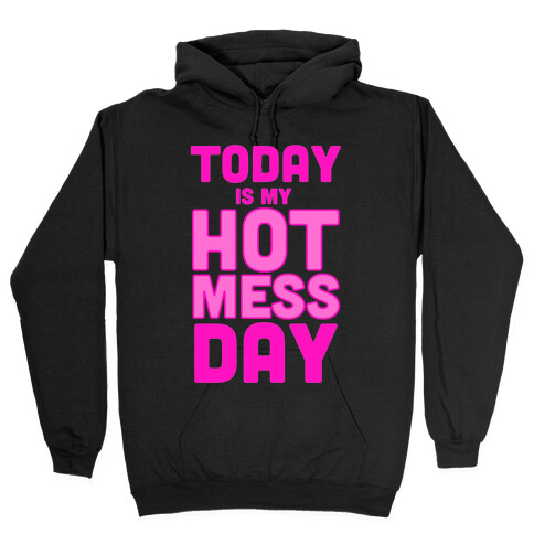Hot Mess Day Hooded Sweatshirt