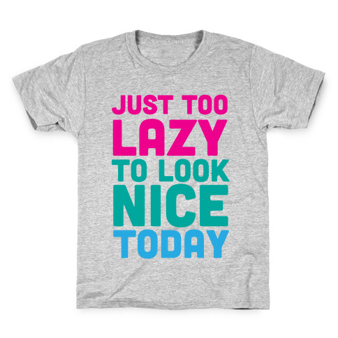 Just too lazy Kids T-Shirt