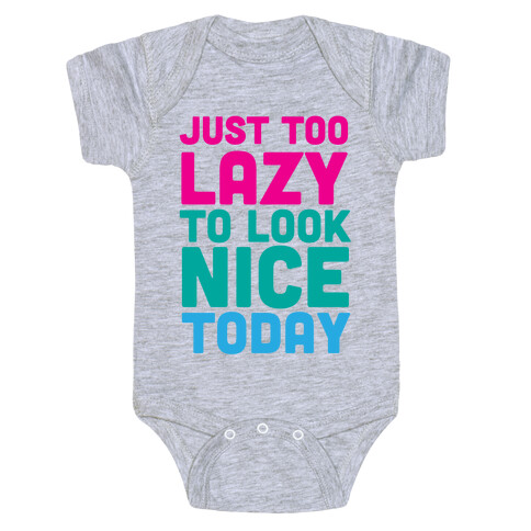 Just too lazy Baby One-Piece