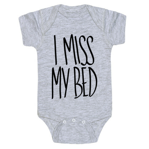 I Miss My Bed Baby One-Piece