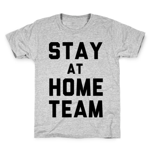 Stay At Home Team Kids T-Shirt