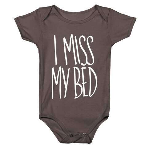 I Miss My Bed Baby One-Piece