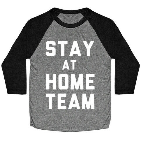 Stay At Home Team Baseball Tee