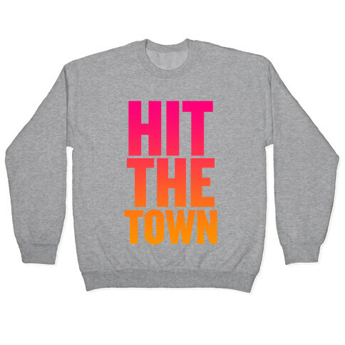 Hit The Town Pullover