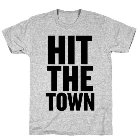 Hit The Town T-Shirt