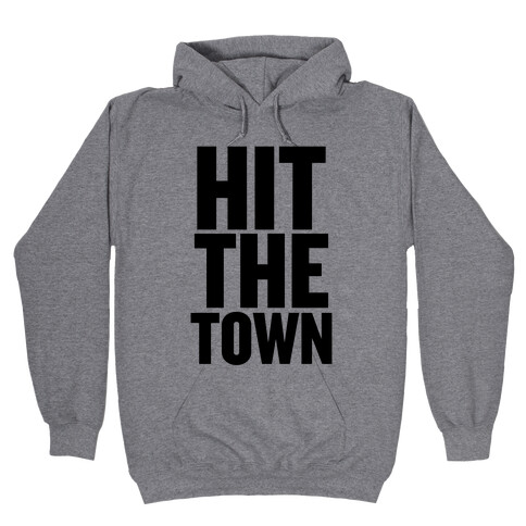 Hit The Town Hooded Sweatshirt