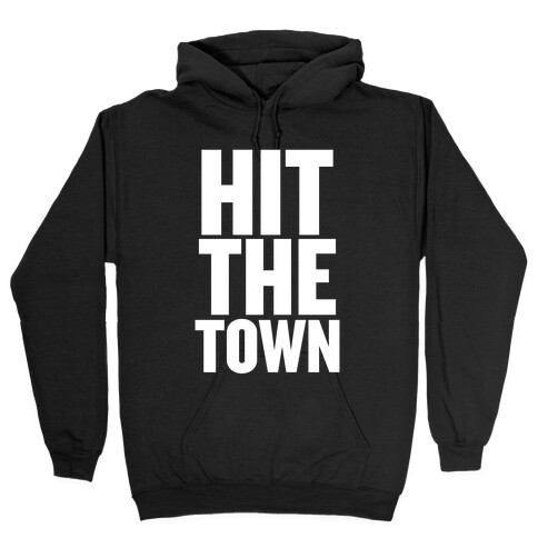 Hit The Town Hooded Sweatshirt