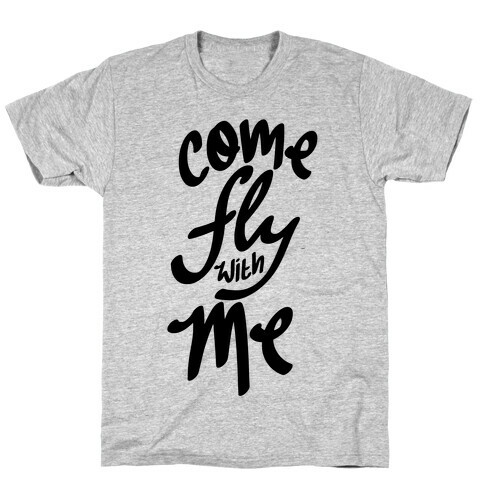 Come Fly With Me T-Shirt