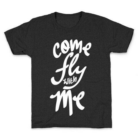 Come Fly With Me Kids T-Shirt