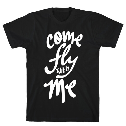 Come Fly With Me T-Shirt