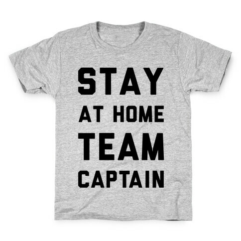 Stay At Home Team Captain Kids T-Shirt