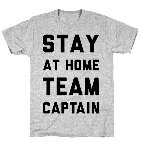 Stay At Home Team Captain T-Shirt