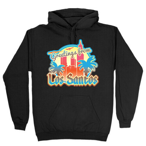 Greetings From Los Santos Hooded Sweatshirt