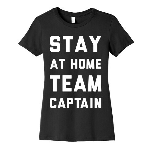 Stay At Home Team Captain Womens T-Shirt