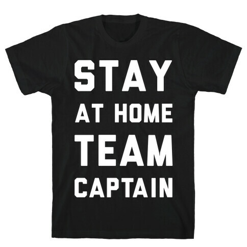 Stay At Home Team Captain T-Shirt