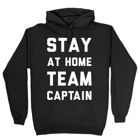 Stay At Home Team Captain Hooded Sweatshirt