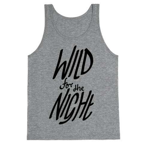 Wild For The Night Tank Top