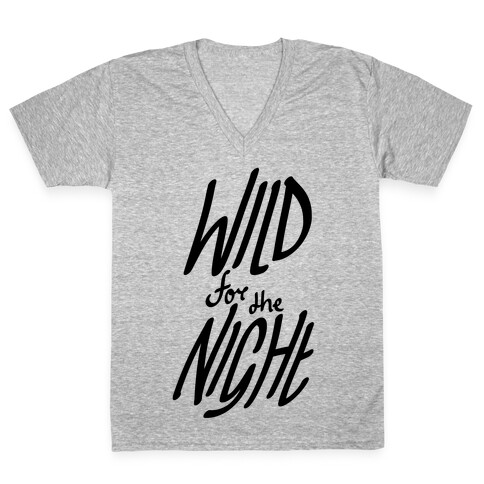 Wild For The Night V-Neck Tee Shirt