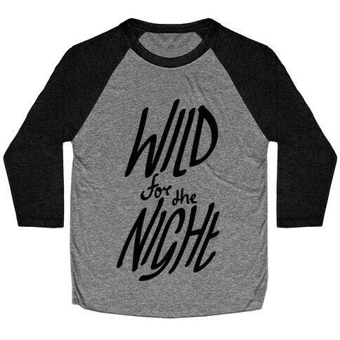 Wild For The Night Baseball Tee