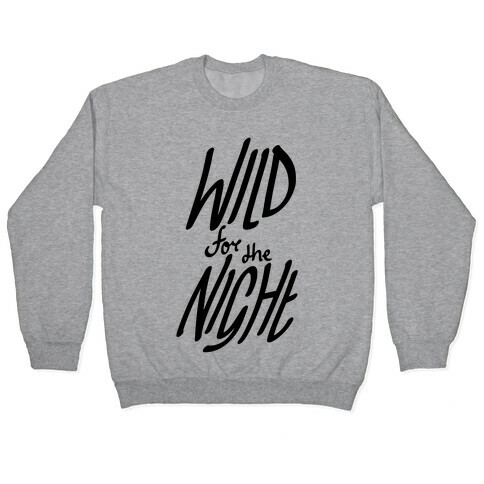 Wild For The Night Pullover