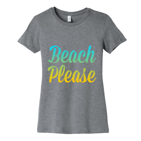 Beach Please Womens T-Shirt