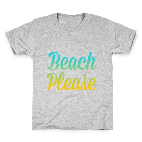 Beach Please Kids T-Shirt