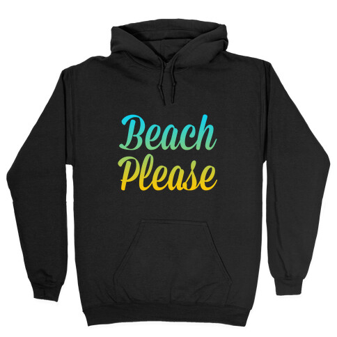 Beach Please Hooded Sweatshirt