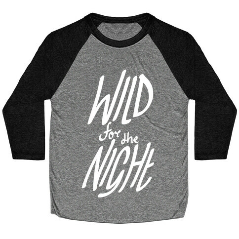 Wild For The Night Baseball Tee