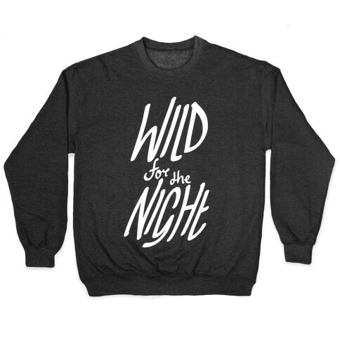 Wild For The Night Pullover