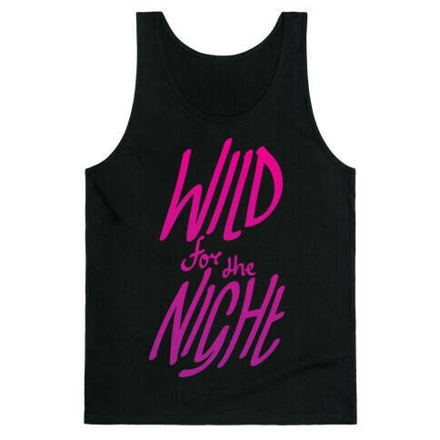 Wild For The Night Tank Top