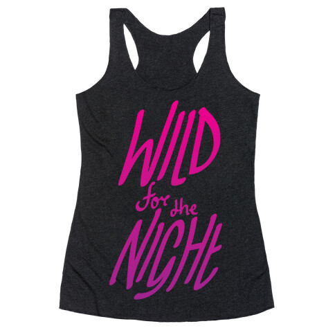 Wild For The Night Racerback Tank Top