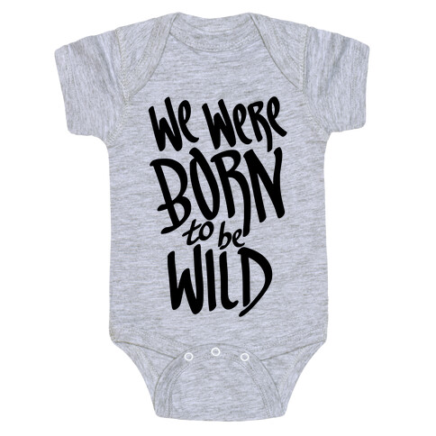 We Were Born To Be Wild Baby One-Piece
