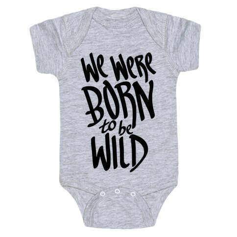 We Were Born To Be Wild Baby One-Piece