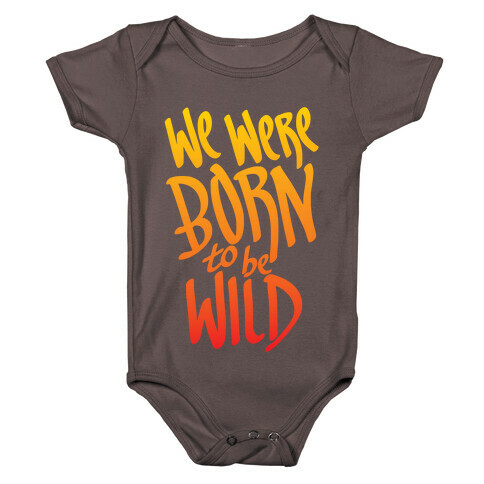 We Were Born To Be Wild Baby One-Piece