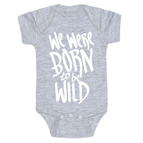 We Were Born To Be Wild Baby One-Piece