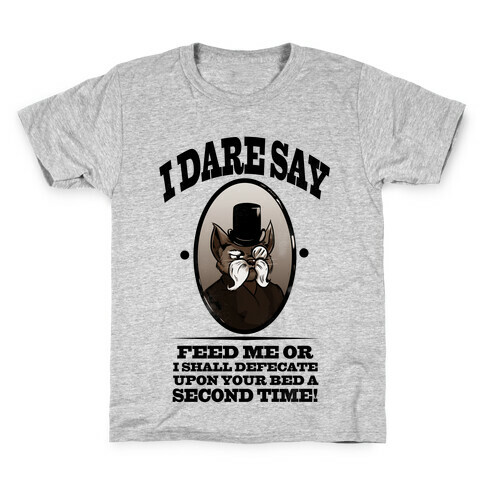 I Dare Say! Kids T-Shirt