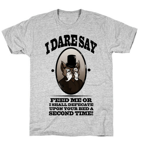 I Dare Say! T-Shirt