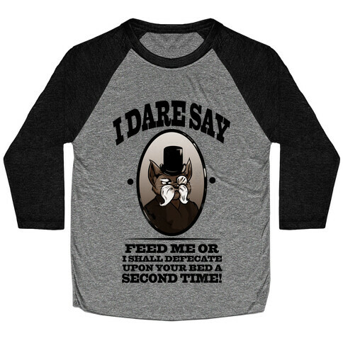 I Dare Say! Baseball Tee