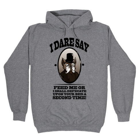 I Dare Say! Hooded Sweatshirt