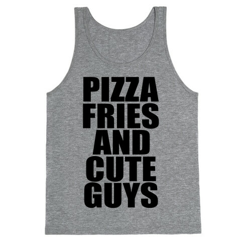 Pizza, Fries, and Cute Guys Tank Top