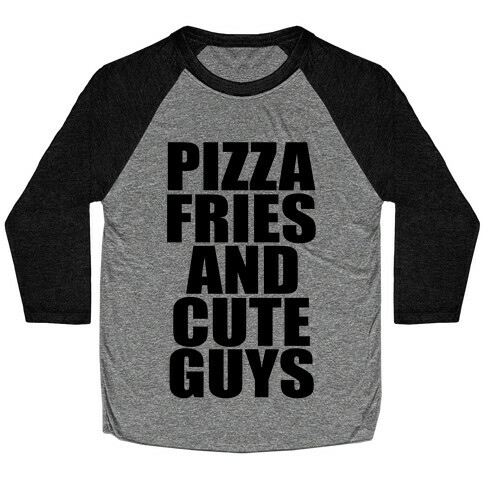 Pizza, Fries, and Cute Guys Baseball Tee