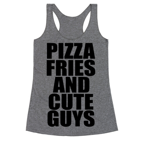 Pizza, Fries, and Cute Guys Racerback Tank Top