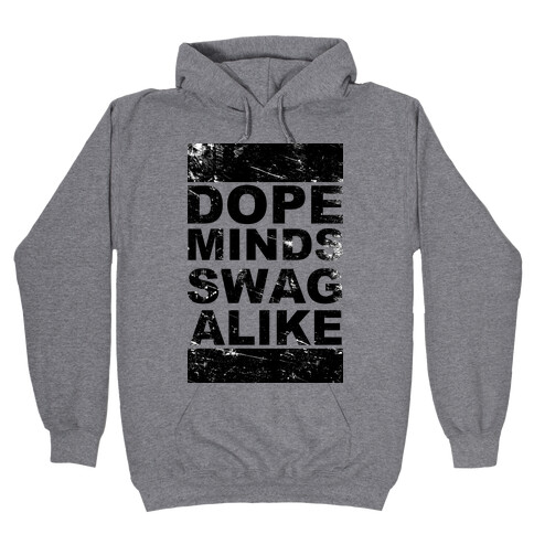 Dope Minds Swag Alike Hooded Sweatshirt