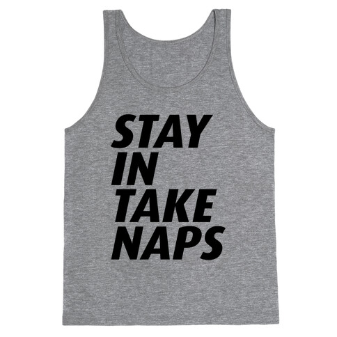 STAY IN TAKE NAPS Tank Top