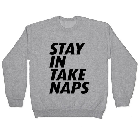 STAY IN TAKE NAPS Pullover