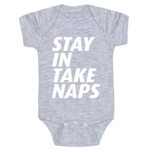 STAY IN TAKE NAPS Baby One-Piece