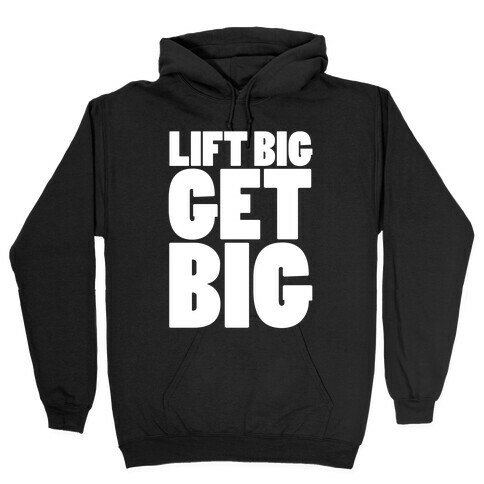 Life Big Get Big Hooded Sweatshirt