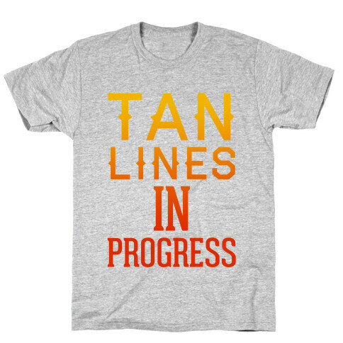 Tan Lines In Progress T-Shirt