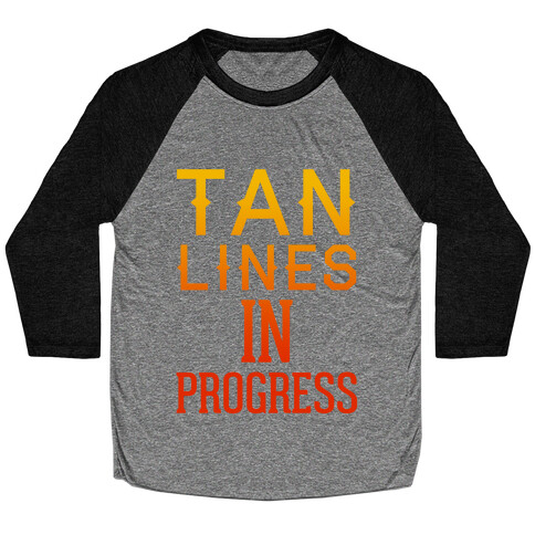 Tan Lines In Progress Baseball Tee